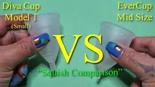 Diva Cup Model 1 vs EverCup MID Menstrual Cup Squish