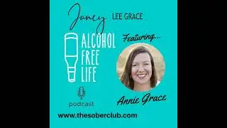 49: Janey interviews Annie Grace & The Sober Club is open