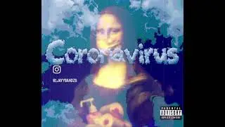 Jayybandz600 - Coronavirus (Prod By: Carssini beatz)