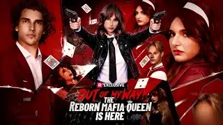 Out of My Way! The Reborn Mafia Queen Is Here | A Love Triangle with a Deadly Secret at Its Core.