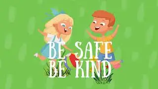 Be safe, Be kind- A social story for children.