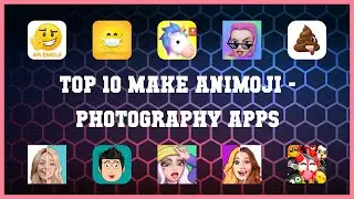 Top 10 Make Animoji Android Apps