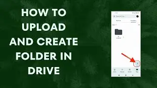 How to upload and create folder in Drive? | On mobile