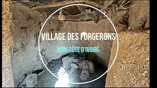 Village des forgerons Koni (Blacksmith Village Koni) C&ocirc;te d'Ivoire