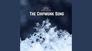 The Chipmunk Song (Christmas Don't Be Late) (Original mix)