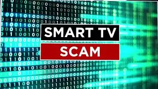 Smart TV scam alert update