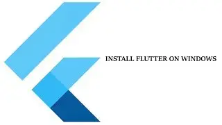 Flutter install on Windows quick guide