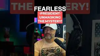 President FEARLESS 💀 UNMASKING the MYSTERY!