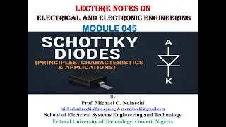 Schottky Diodes - Principles, Characteristics & Applications. Engineering Lecture Series Module 045