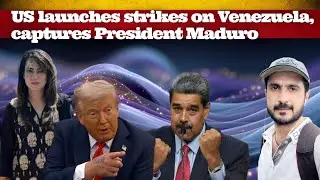 US launches strikes on Venezuela, captures President Maduro #FakharYousafzai #ArzooKazmi