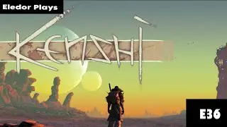 Eledor Plays Kenshi Episode 36 Exploring north