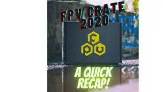 FPVCrate 2020 - A quick recap