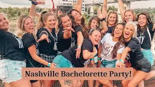 Nashville Vlog || Bachelorette Party!