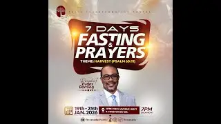 7 DAYS FASTING & PRAYERS | WITH PROPHET EVANS BARNING | JANUARY 19TH, 2026