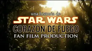 FAN FILM. Coraz&oacute;n de Fuego. Star Wars
