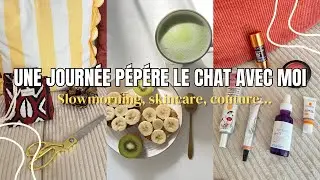 VLOG : Une journ&eacute;e p&eacute;p&egrave;re le chat avec MOI (slow morning, skincare, couture...)