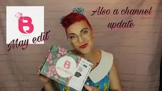 MAY BATHBOX UNBOXING 2022 AND CHANNEL UPDATE
