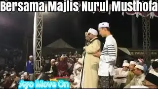 Bersama Majlis Nurul Musthofa, Pimpinan Habib Hasan Bin Ja'far Assegaf