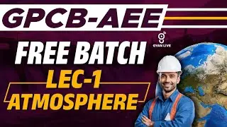 Atmosphere Lecture 1 | GPCB AEE Free YouTube Batch 2025 | #gpcb #climatechange #gpsc