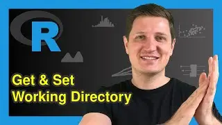 Get & Set Working Directory in R (3 Examples) | getwd & setwd Functions | Change File Path of Folder