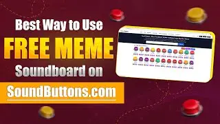 Best Way to Use Free Meme Soundboard on SoundButtons.com