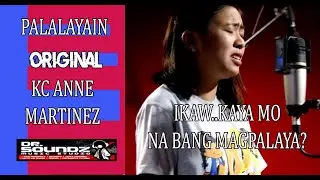 PALALAYAIN - KC ANNE MARTINEZ(ORIGINAL COMPO)