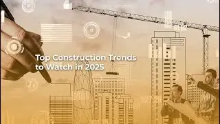 Construction Trends to Watch in 2025