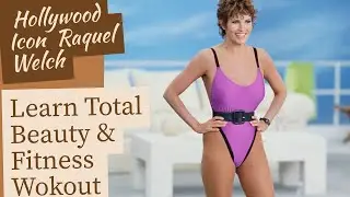 Raquel Welch -Total  Beauty & Fitness workout | Vintage Celebrity Training Routine| 90 Min Complete