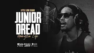 Junior Dread & Little Lion Sound - Gangsta Life (Official Audio)