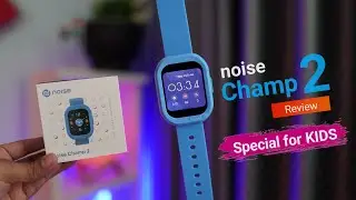 Noise Champ 2 smartwatch Review | Baccho ke liye best hai