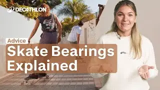 ADVICE - Skate Bearings Explained: ABEC, steel or ceramic ? 🛹 I Decathlon