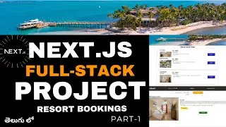 Next JS Full-Stack Project || Resort Bookings || Part-1
