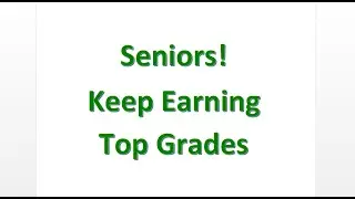 Seniors! Don't Let Your Grades Drop . . . It Could Impact Your Scholarship Awards!