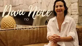 DANI NOCE: &ldquo;RITUAALI &Eacute; O MELHOR SPA DO BRASIL&rdquo;