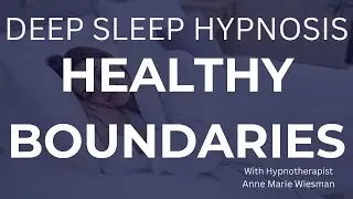 Healthy Boundaries & Self Respect Hypnosis for Deep Sleep | Nervous System Reset