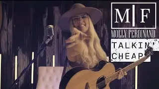 Talkin&rsquo; Cheap - Molly Ferdinand (Official Music Video)
