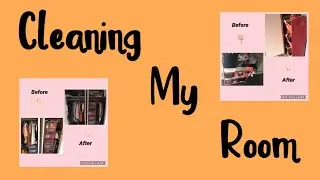 CLEANING/TIDING MY ROOM || JustLucyClair