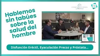 Salud Masculina Sin Tabúes: Disfunción Eréctil, Eyaculación Precoz y Próstata | Webinar con Expertos