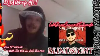 #BLINDSIGHT *REACTION* BLINDSIGHT - Slow Fast | MY MAN SPITS🔥🔥🔥