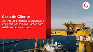 ASMAR Chile mejora la seguridad y eficiencia con la Gr&uacute;a P&oacute;rtico para Astilleros de Konecranes