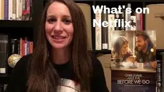 What's on Netflix//Before We Go