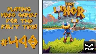 Playing Video Games For the First TIme! #498: Tiny Thor