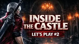 Devil May Cry &ndash; Inside the Castle  Let&rsquo;s Play #2