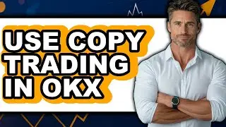 How to Use Copy Trading in Okx - Step by Step