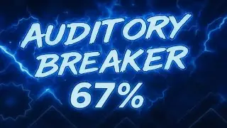 Auditory Breaker 67% (Extreme demon) By LazerBlitz / JUMP from Cataclysm.