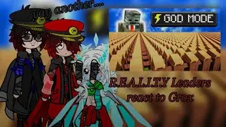 R.E.A.L.I.T.Y Leaders react to Grox 