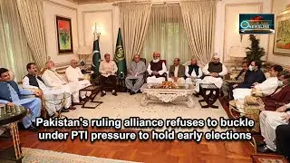 Pakistan's ruling alliance refuses to buckle under PTI pressure to hold early elections