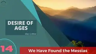 DESIRE OF AGES Audio | EGW Audiobook |  Chapter 14
