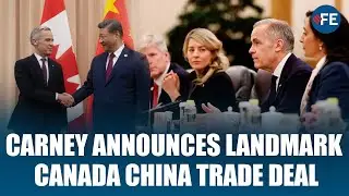 Canada China Relations Reset as Carney Unveils Trade Agreement