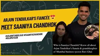 Who is Saaniya Chandhok? Arjun Tendulkar&rsquo;s Fiancee & Business Mogul Ravi Ghai&rsquo;s Granddaughter